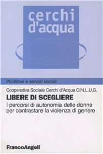 Libro libere di scegliere Cerchi d'acqua di Franco Angeli